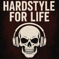 Hardstyle for Life