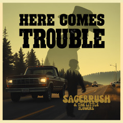 Here Comes Trouble