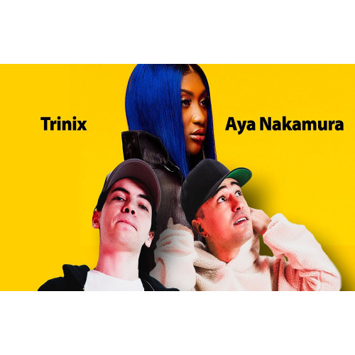 TRINIX x AYA NAKAMURA - Avec Classe