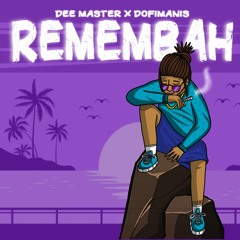 Remembah - Dofimanis X DeeMaster