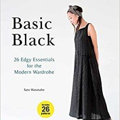 Read Pdf Basic Black: 26 Edgy Essentials For The Modern Wardrobe By  Sato Watanabe (Author)