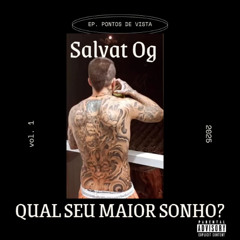 SALVAT OG FT. MARCELLI E DETONI 20ZO - QUAL SEU MAIOR SONHO? (PROD. DASILVANOBEAT)