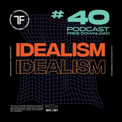 TransFrequency Podcast 040 - Idealism (free download)