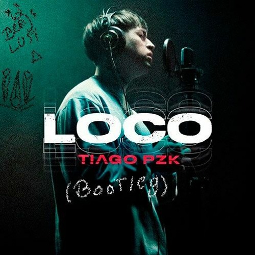 LOCO - TIAGO PZK ( Benjs lost Bootleg)