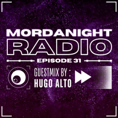 Mordanight Radio - Episode 31 feat. Hugo Alto