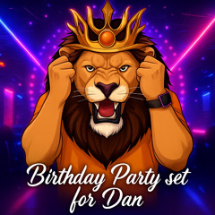 Birthday party set for Dan_20250727(Remix by DJ Eric aka 小小軍)