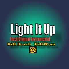 Light It Up © - ElectrOriginal Riff'n