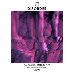 PREMIERE: Sarcasmo - Strenght (Aree Remix) [Disorder Records]