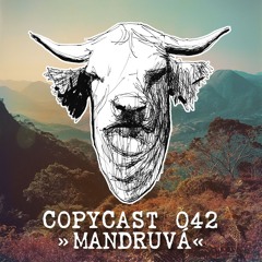 COPYCAST 042 ~ Mandruvá ~ LIVE