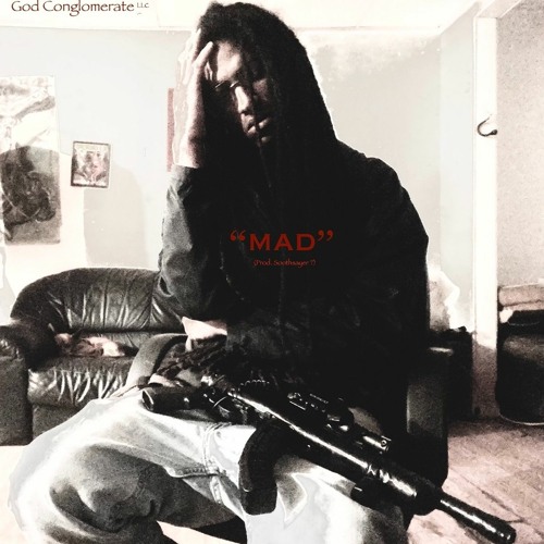God Conglomerate (Soothsayer ?) - "Mad" - ft. SupaSam KaY