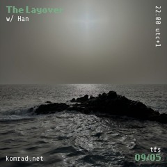 The Layover 002 w/ Han