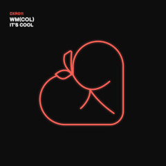 WM(Col) - It's Cool (Original Mix)[DXR]