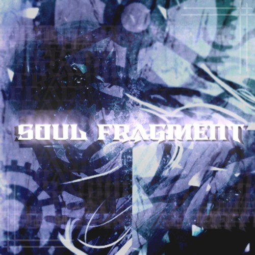 「Artcore」 Soul Fragment 【FUSION//CORE】