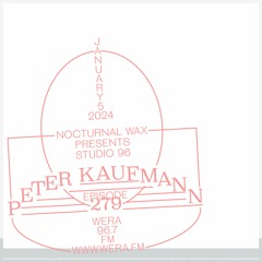 Nocturnal Wax Presents: Studio 96 #279 feat. Peter Kaufmann (January 5, 2024)