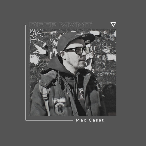 DEEP MVMT Podcast #240 - Max Caset