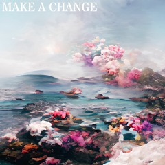 make a change - (prod. IOF)
