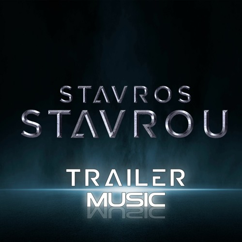 Stream Stavros Stavrou - Trailer 1 by StavrosStavrouComposer | Listen  online for free on SoundCloud