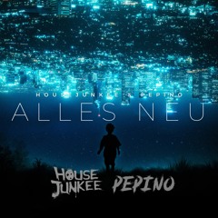 Peter Fox - Alles Neu (Housejunkee & Pepino Remix)* FREE DOWNLOAD*