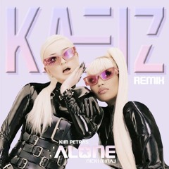 Kim Petras Ft. Nicki Minaj - Alone (KAEIZ Remix) [FREE DL]