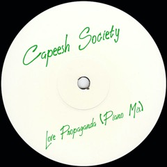 Capeesh Society - Love Propaganda (Piano Mix) [Bandcamp]