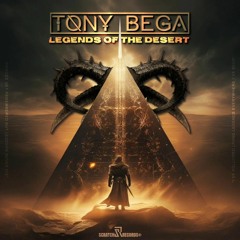 Tony BeGa - Legends Of The Desert [ Scratch Records Release ] #SHRS085