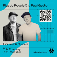 House of Groove with Plastic Royale & J Paul Getto 08.05.25