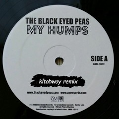 The Black Eyed Peas - My Humps (Kitobwoy Remix)