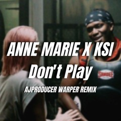 AJ - Dont Play Games ft Anne Marie & KSI (WARPER)