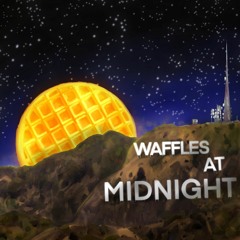 Waffles At Midnight