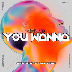 BE WHO YOU WANNA - (JIMMYMIXO - VIJAY REMIX)