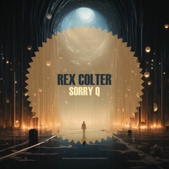 Rex Colter - Sorry Q