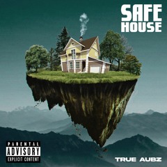 Safe house - TrueAubz