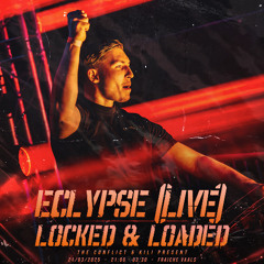 ECLYPSE @ THE CONFLICT x KILI: Locked & Loaded (LIVE UPTEMPO SPECIAL)