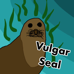 Vulgar Seal