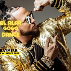 El Alfa - Gogo Dance (RAYMERH Edit)