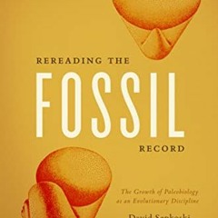 GET EPUB 💘 Rereading the Fossil Record: The Growth of Paleobiology as an Evolutionar