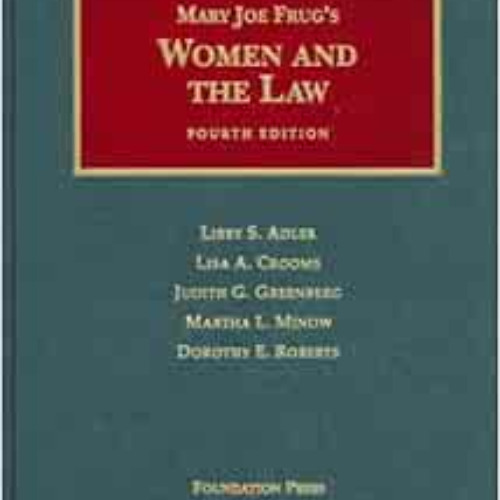 [GET] EPUB 📒 Women and the Law, 4th (University Casebook Series) by Libby Adler,Lisa