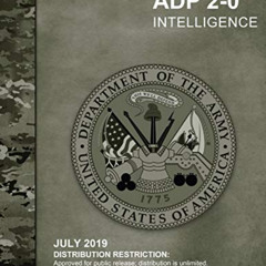 free EPUB 💚 Army Doctrine Publication ADP 2-0 Intelligence July 2019 by  United Stat
