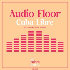 Audio Floor - Cuba Libre (Original Mix)