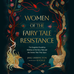 Women of the Fairy Tale Resistance By Jane Harrington, Read By Hope Newhouse (Audiobook Excerpt)