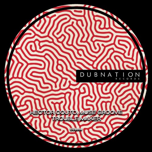 Hector Couto & Muse Groove - Trouble Maker (Original Mix) - Dubnation