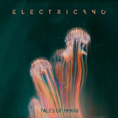 Electricano - Tales Of MMXXII