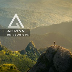 Aorinn - On Your Own [Free Download]