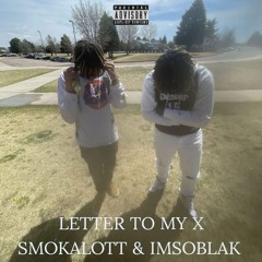 SMOKALOTT & IMSOBLAK•Letter To My X