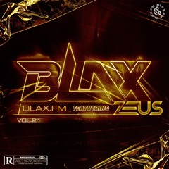 BlaX.FM VOL.21 Ft. ZEUS