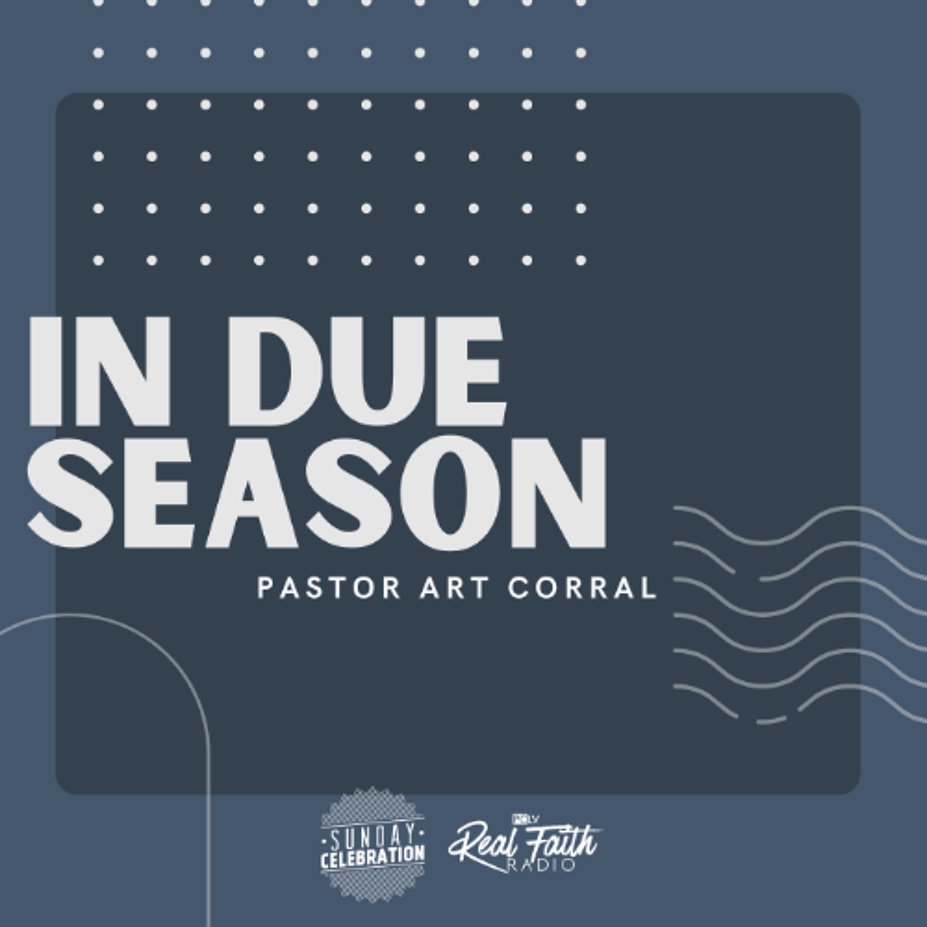 "In Due Season," Pastor Art Corral (September 22, 2024) episode artwork