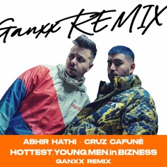 Abhir Hathi X Cruz Cafuné - HOTTEST.YOUNG.MEN.in.BIZNESS (GANXX REMIX)