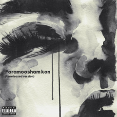 Faramoosham kon (Unreleased version)