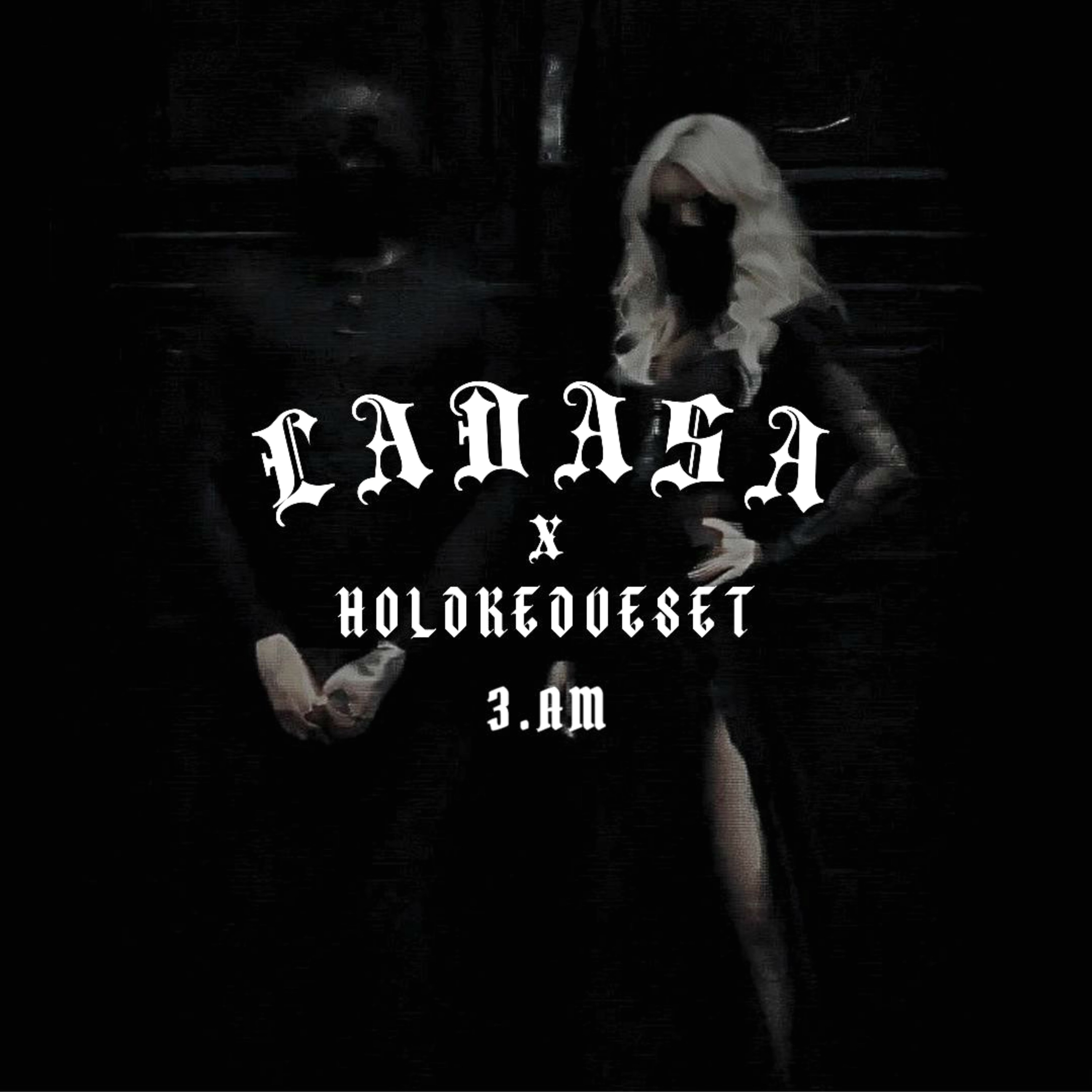 HOLDKEDVESET X LADASA - 3.AM episode artwork