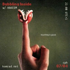 Bubbling Inside 001 w/ HAKEEM